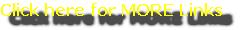 Click here for MORE Links